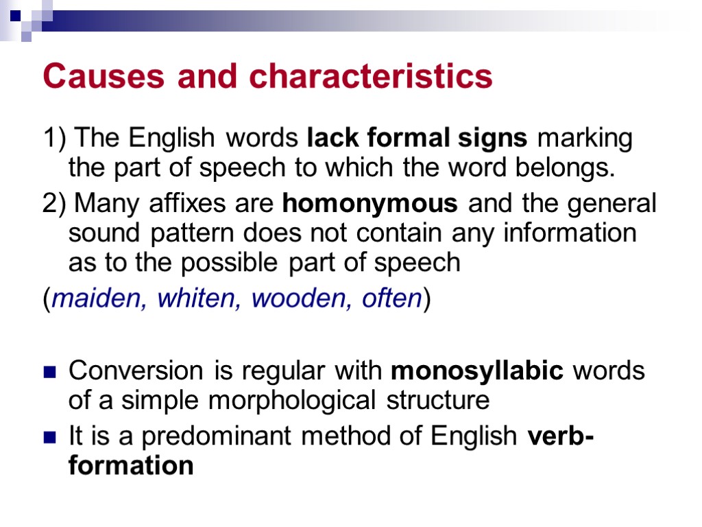 Causes and characteristics 1) The English words lack formal signs marking the part of